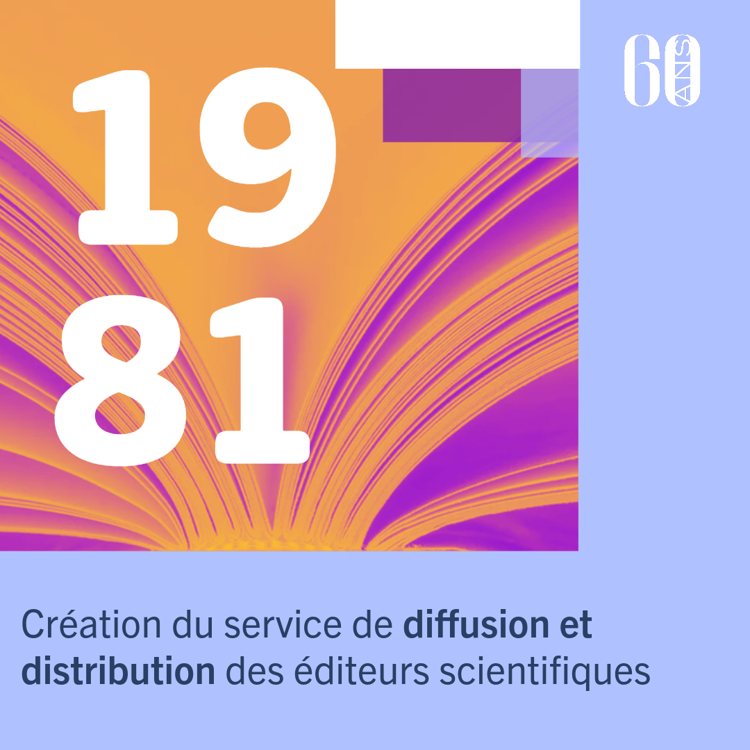1981 - Création du service de diffusion et distribution des éditeurs scientifiques