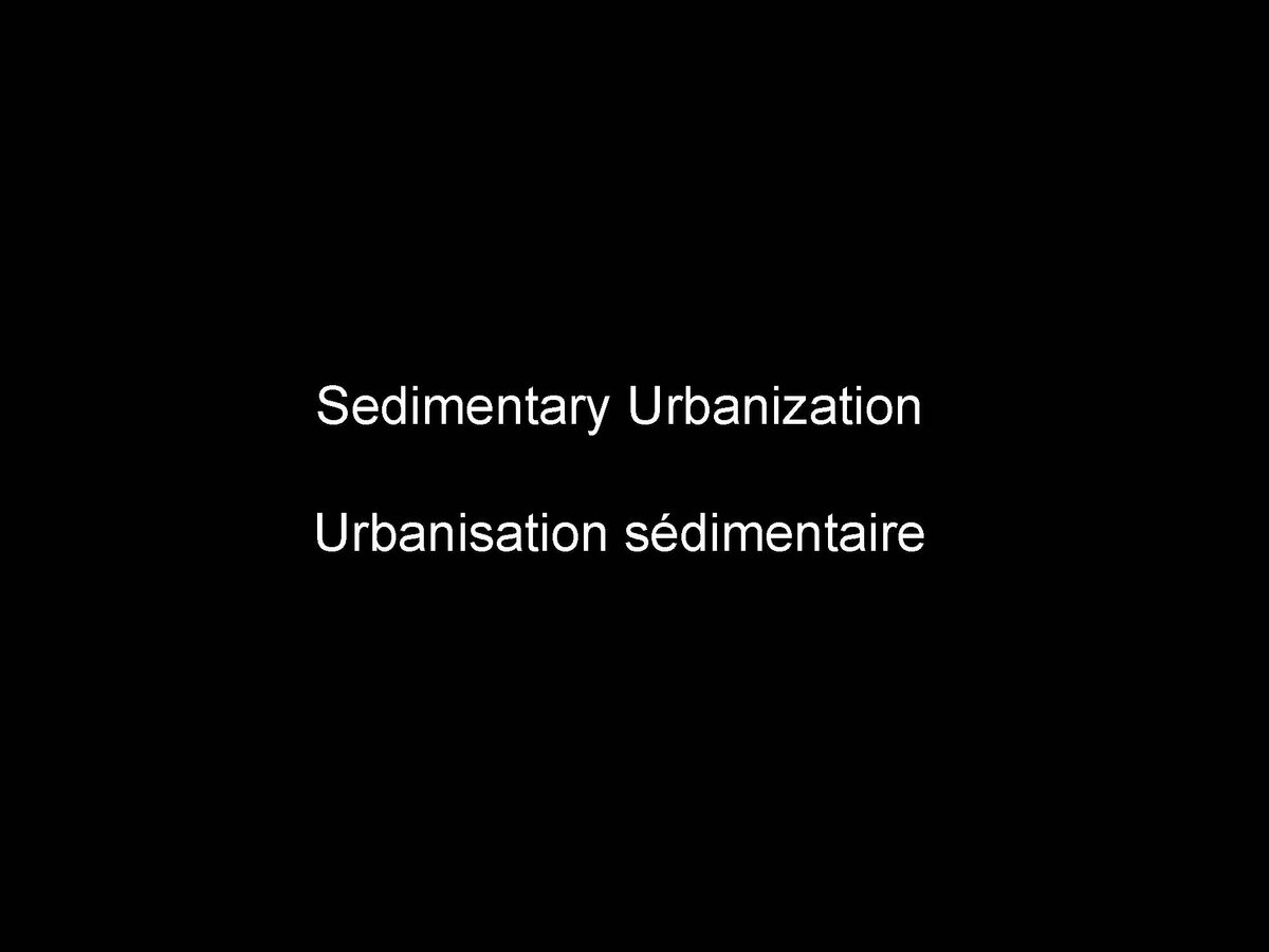 Sedimentary Urbanization Urbanisation sédimentaire