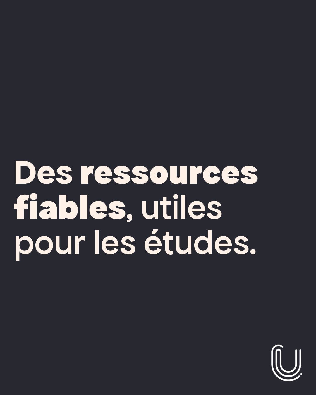 Des ressources fiables, utiles pour les études.
