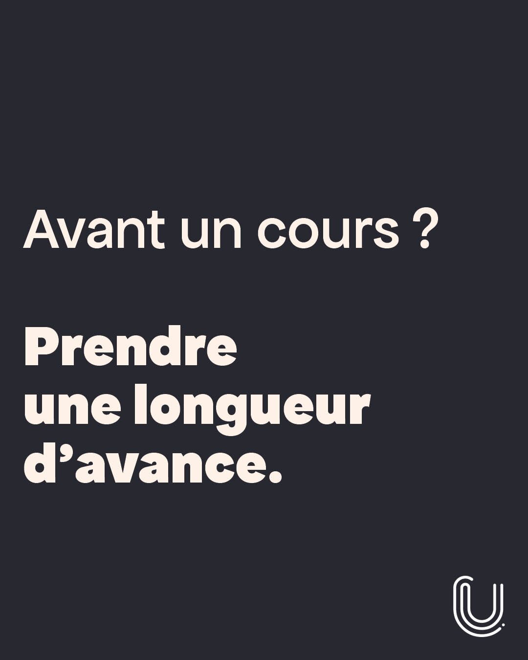 Avant un cours ? Prendre une longueur d'avance.