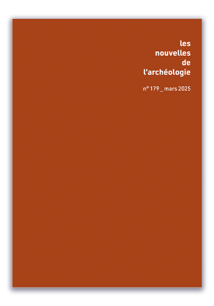 Les Nouvelles de l'archéologie n°179, mars 2025