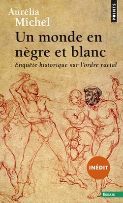 un-monde-en-negre-et-blanc-enquete-historique-sur-l-ordre-racial-1.jpg