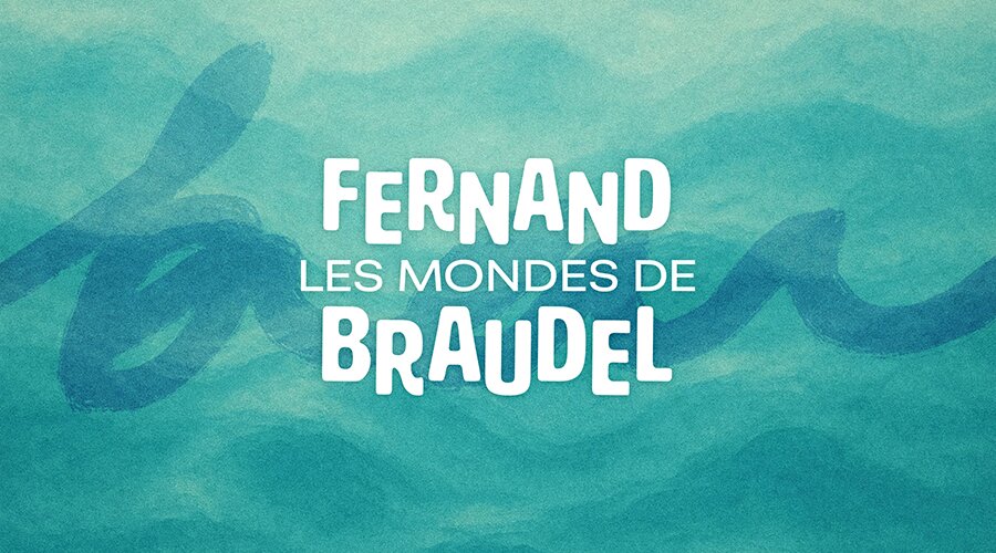 Les mondes de Fernand Braudel