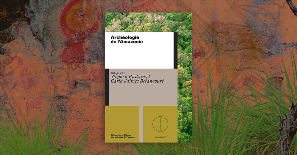 Parution Archéologie de l'Amazonie