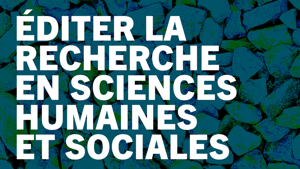 Éditer la recherche en sciences humaines et sociales